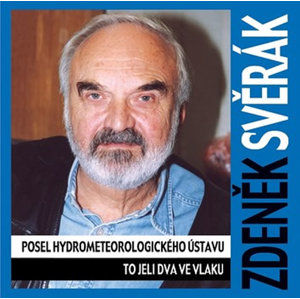Posel hydrometeorologického ústavu, To jeli dva ve vlaku - CD - Svěrák Zdeněk