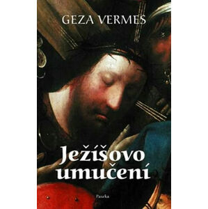 Ježíšovo umučení - Vermes Geza