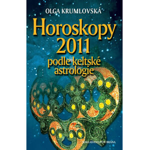 Horoskopy na rok 2011 podle keltské astrologie - Krumlovská Olga