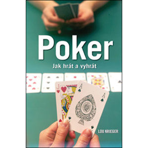 Poker - Jak hrát a vyhrát - 2. vydání - Krieger Lou