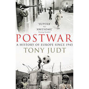 Postwar : A History of Europe Since 1945 - Judt Tony
