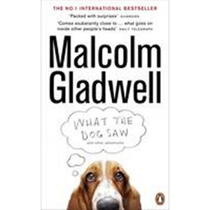 What the Dog Saw : and Other Adventures - Gladwell Malcolm
