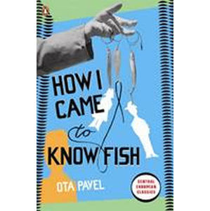 How I Came to Know Fish - Pavel Ota
