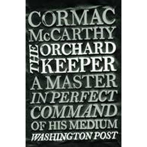 The Orchard Keeper - McCarthy Cormac
