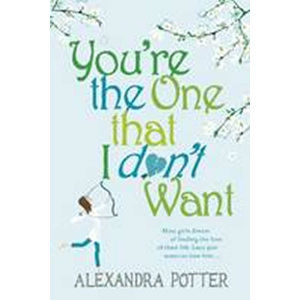 You´re the One That I Don´t Want - Potter Alexandra