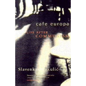 Cafe Europa : Life After Communism - Drakulic Slavenka