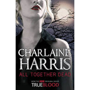 All Together Dead - Harris Charlaine