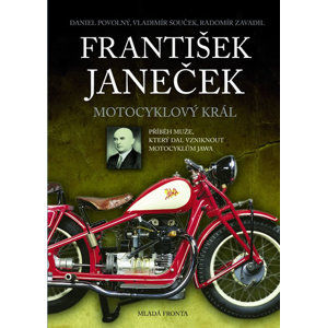 František Janeček - Motocyklový král - Povolný Daniel , Souček Vladimír, Zavadil Radomír