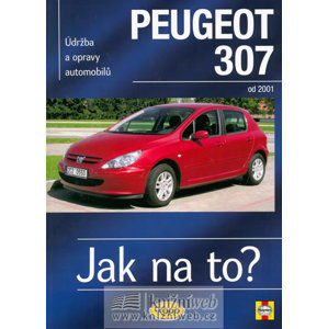 Peugeot 307 - Jak na to? od 2001 - 89. - 2. vydání - Randall Martynn