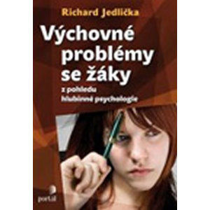 Výchovné problémy s žáky z pohledu hlubinné psychologie - Jedlička Richard
