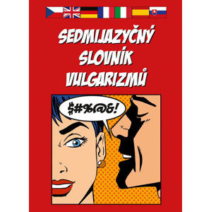 Sedmijazyčný slovník vulgarizmů - kolektiv autorů
