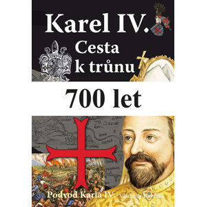 Karel IV. - Cesta k trůnu - Podvod Karla IV. - Kavčiak Vladimír