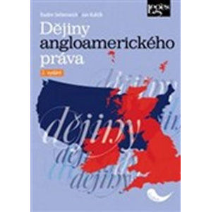 Dějiny angloamerického práva, 2. vydání - Seltenreich Radim, Kuklík Jan,