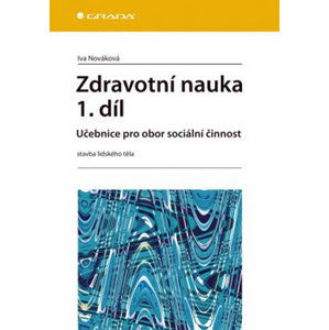 Zdravotní nauka 1.díl -  Učebnice pro obor sociální činnost - Nováková Iva