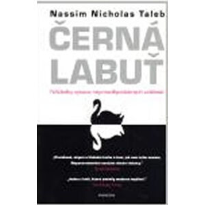 Černá labuť / Následky vysoce nepravděpodobných událostí - Taleb Nassim Nicholas
