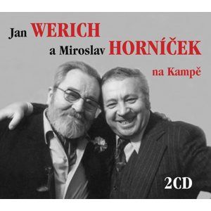 Jan Werich a Miroslav Horníček na Kampě - 2 CD - neuveden