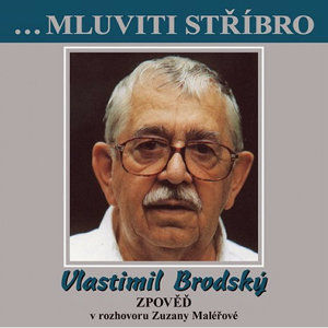 Vlastimil Brodský – Zpověď CD (rozhovor se Zuzanou Maléřovou) - Brodský Vlastimil