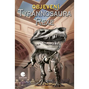 Objevení Tyrannosaura rexe - Dixon Dougal