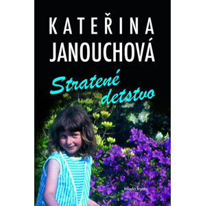 Stratené detstvo (slovensky) - Janouchová Kateřina