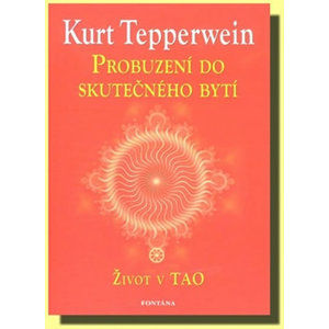 Probuzení do skutečného bytí - Tepperwein Kurt