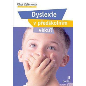 Dyslexie v předškolním věku? - Zelinková Olga