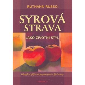 Syrová strava jako životní styl - Russo Ruthann