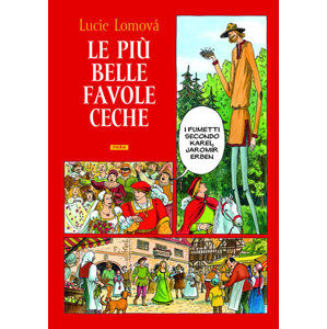 Le Piú belle favole Ceche / Zlaté české pohádky (italsky) - Lomová Lucie