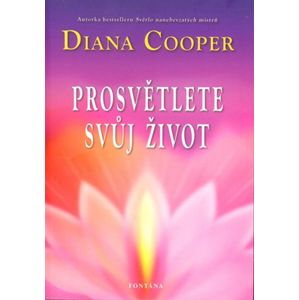 Prosvětlete svůj život - Cooper Diana
