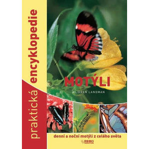 Motýli - denní a noční motýli z celého světa - praktická encyklopedie - Landman Wijbren