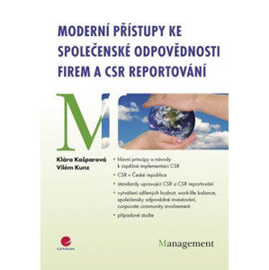 Moderní přístupy ke společenské odpovědnosti firem a CSR reportování - Kašparová Klára, Kunz Vilém,