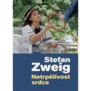 Netrpělivost srdce - Zweig Stefan