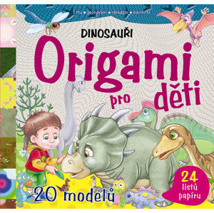 Origami pro děti – Dinosauři - neuveden