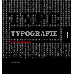 Typografie - O funkci a užití písma - Tselentis Jason