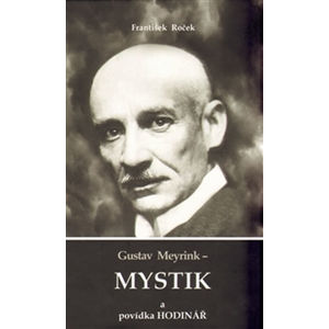 Gustav Meyrink - Mystik a povídka Hodinář - Roček František