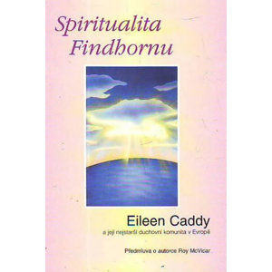 Spiritualita Findhornu - Caddy Eileen