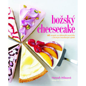 Božský cheesecake - 60 receptů na dokonalé moučníky s čerstvým tvarohovým sýrem - Milesová Hannah