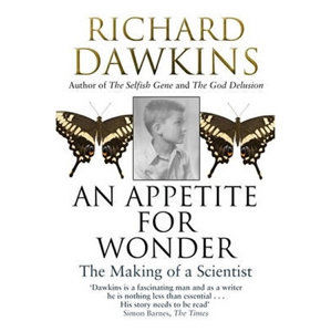 Appetite for Wonder: The Making of Scientist - Dawkins Richard