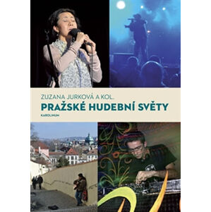 Pražské hudební světy - Jurková Zuzana