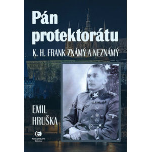 Pán protektorátu - K. H. Frank známý a neznámý - Hruška Emil, Giesová Jacqueline