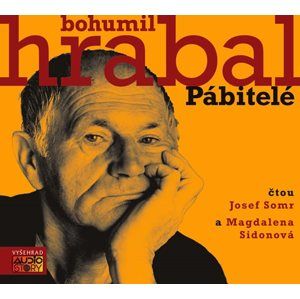 Pábitelé - CDmp3 (Čtou Josef Somr a Magdalena Sidonová) - Hrabal Bohumil