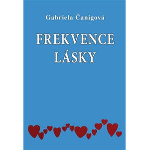 Frekvence lásky - Čanigová Gabriela