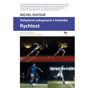 Pohybové schopnosti v tréninku - Rychlost - Dufour Michel
