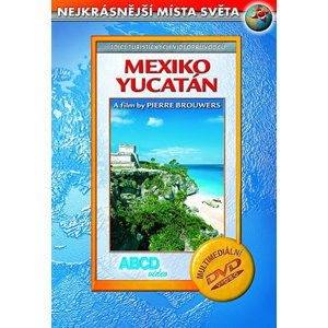 Mexiko - Yucatan DVD - Nejkrásnější místa světa - neuveden