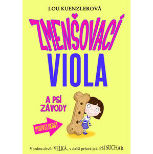 Zmenšovací Viola (2) a vzrůšo na psích závodech - Kuenzlerová Lou