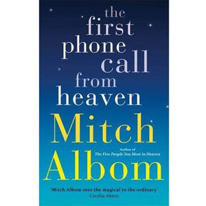 The First Phone Call from Heaven - Albom Mitch