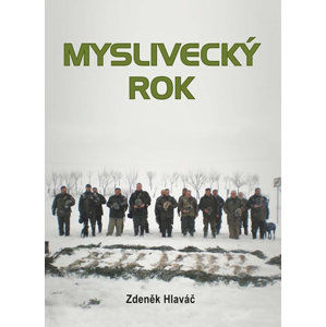 Myslivecký rok - Hlaváč Zdeněk
