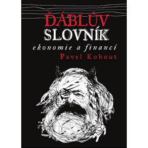 Ďáblův slovník ekonomie a financí - Kohout Pavel