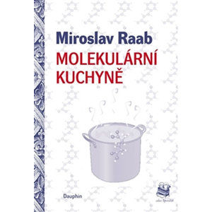 Molekulární kuchyně - Raab Miroslav