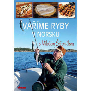 Vaříme ryby v Norsku s Milošem Štěpničkou - Štěpnička Miloš