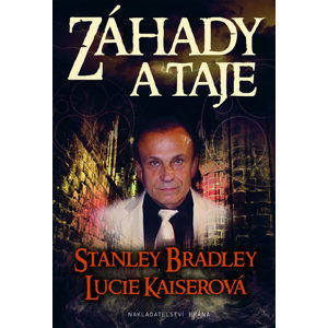 Záhady a taje - Bradley Stanley, Kaiserová Lucie